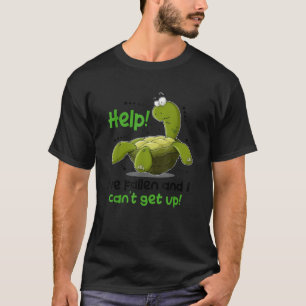 help i ve fallen and i can t get up funny turtle T-Shirt