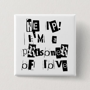 Help! I'm a Prisoner of Love 2 Inch Square Button