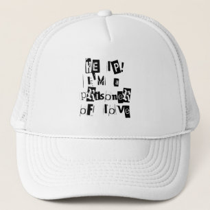 Help! I'm a Prisoner of Love Trucker Hat