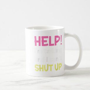 Help I'm Talking And I Can't Shut Up Funny  Coffee Mug