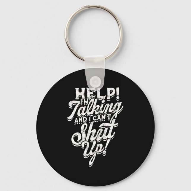 Help! I'm Talking And I Can't Shut Up! - Help And  Keychain (Front)