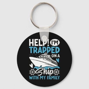 Help! I'm Trapped On A Ship With My Family Family Keychain