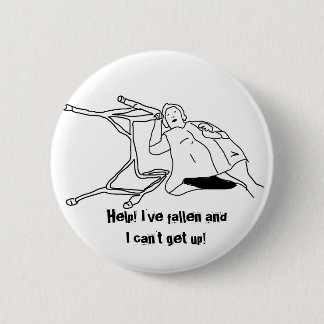 Help! I've fallen and I can't get up! (button) 2 Inch Round Button