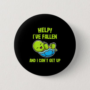 Help I've Fallen And I Can't Get Up Funny Turtle L 2 Inch Round Button