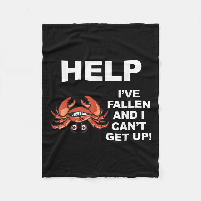Help I've Fallen And I Can't Get Up - Ide Down Cra Fleece Blanket (Front)