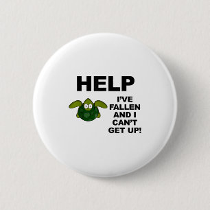 Help I've Fallen And I Can't Get Up - Ide Down Tur 2 Inch Round Button