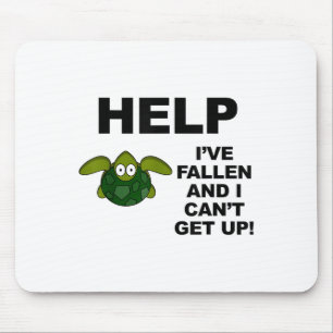 Help I've Fallen And I Can't Get Up - Ide Down Tur Mouse Pad