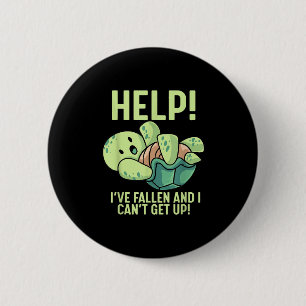 Help I've Fallen And I Can't Get Up Turtle Humor  2 Inch Round Button
