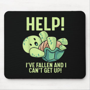 Help I've Fallen And I Can't Get Up Turtle Humor  Mouse Pad
