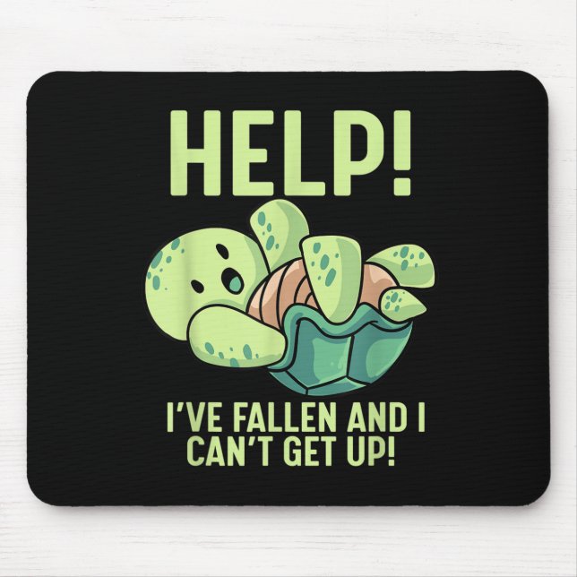 Help I've Fallen And I Can't Get Up Turtle Humour  Mouse Pad (Front)
