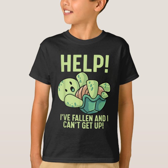 Help I've Fallen And I Can't Get Up Turtle Humour  T-Shirt (Front)