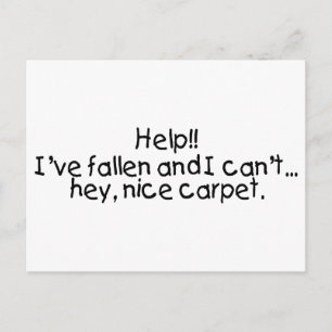 Help Ive Fallen And I Cant...Hey Nice Carpet Postcard