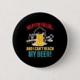 Help I've Fallen And I Can't Reach My Beer Funny Q 2 Inch Round Button