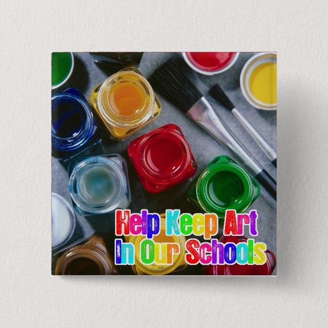 Help Keep Art in Our Schools! 2 Inch Square Button (Front)
