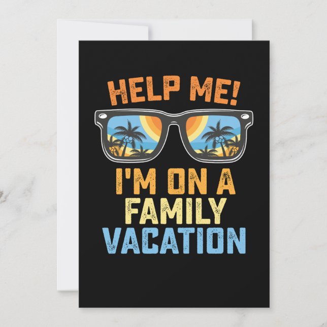Help Me I'm On A Family Vacation Invitation (Front)