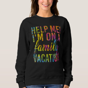 Help Me I'm On A Family Vacation Ocean Beach Sarc Sweatshirt