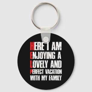 Help Me I'm On A Family Vacation - Sarcastic Humou Keychain