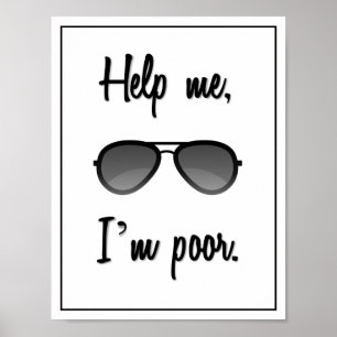 Help me, I'm poor Poster