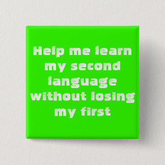 Help me learn my second language... 2 inch square button