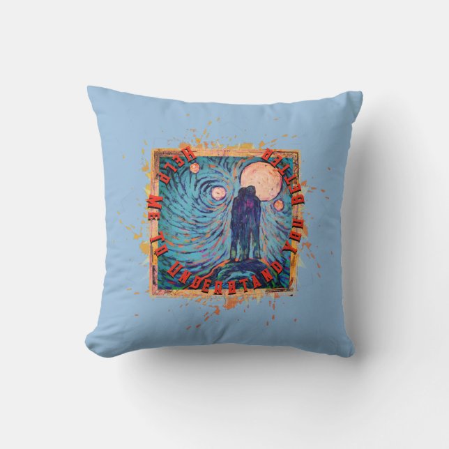 Help Me To Understand You Better Mystical Throw Pillow (Front)