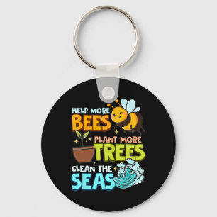 Help More Bees Plant More Trees Clean Seas Earth D Keychain