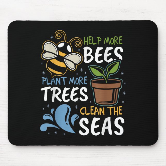 Help More Bees Plant More Trees Clean Seas Earth D Mouse Pad (Front)