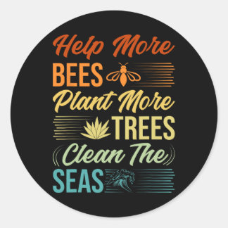 Help More Bees Plant More Trees Clean The Seas - E Classic Round Sticker