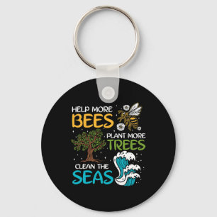 Help More Bees Plant More Trees Clean The Seas  Keychain