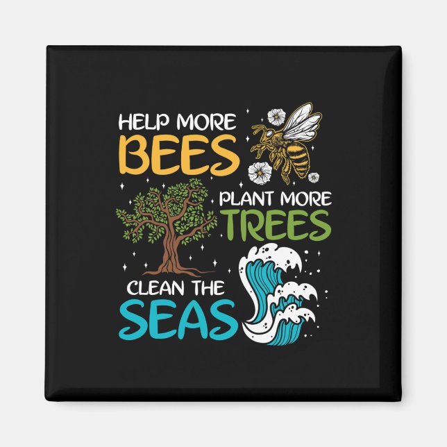 Help More Bees Plant More Trees Clean The Seas  Magnet (Front)