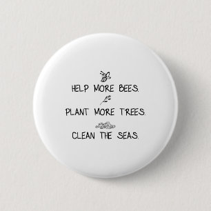Help More Bees Plant More Trees Clean The Seas Nat 2 Inch Round Button