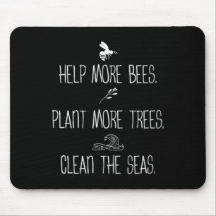 Help More Bees Plant More Trees Clean The Seas Nat Mouse Pad