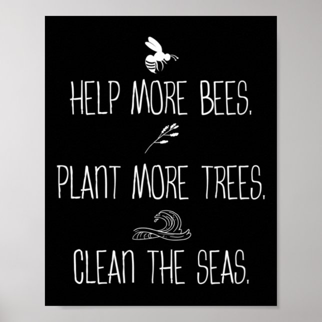 Help More Bees Plant More Trees Clean The Seas Nat Poster (Front)