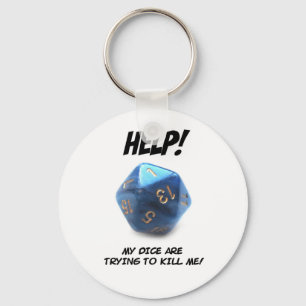 Help! My dice are trying to kill me! Keychain