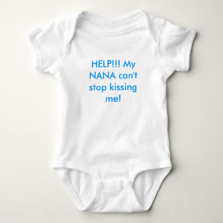 HELP!!! My NANA can't stop kissing me! Baby Bodysuit