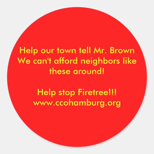 Help our town tell Mr. Brown We can't afford... Classic Round Sticker (Front)