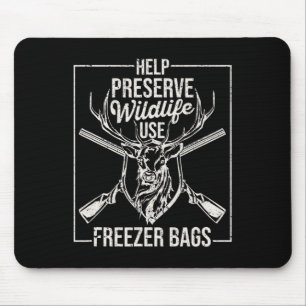 Help Preserve Wildlife Use Freezer Bygs Funny Deer Mouse Pad