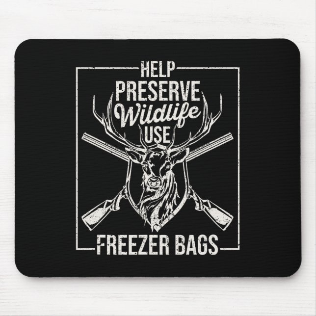 Help Preserve Wildlife Use Freezer Bygs Funny Deer Mouse Pad (Front)