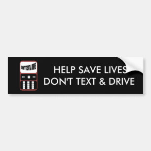 help save lives don't text and drive bumper sticke sticker