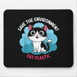 Help Save The Environment_ Eat Plastic – A Cute Ca Mouse Pad