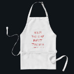 Help!  This is my first time in a kitchen! Apron<br><div class="desc">An apron for a person who doesn't know his or her way around the kitchen and might need a little help -- or maybe a tourniquet.</div>