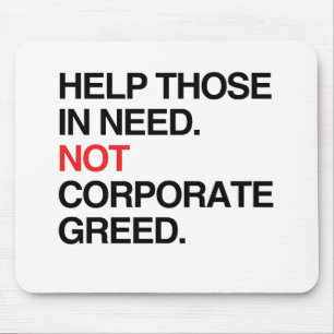 HELP THOSE IN NEED NOT CORPORAGE GREED -.png Mouse Pad