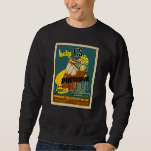 Help Us Preserve Your Surplus Food Conservation Ba Sweatshirt