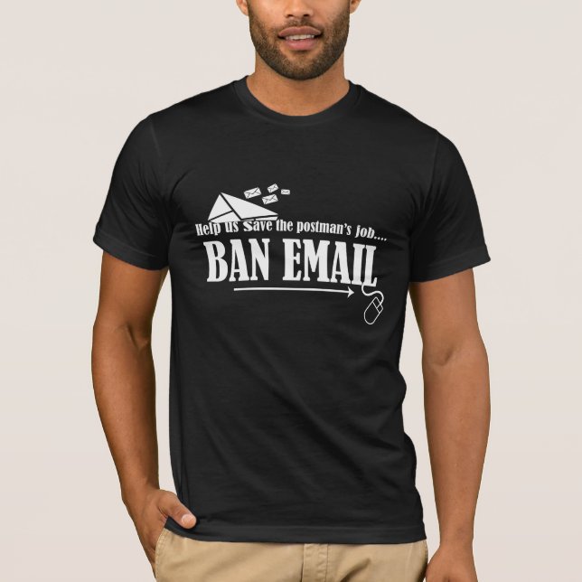 Help Us Save the Postman's Job...Ban Email Shirt (Front)