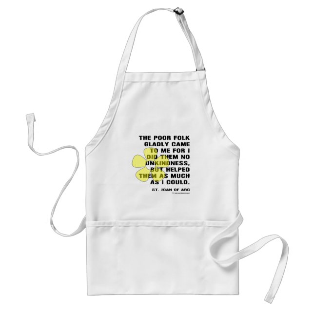 Helped Poor Folk Quote By Joan of Arc  Standard Apron (Front)