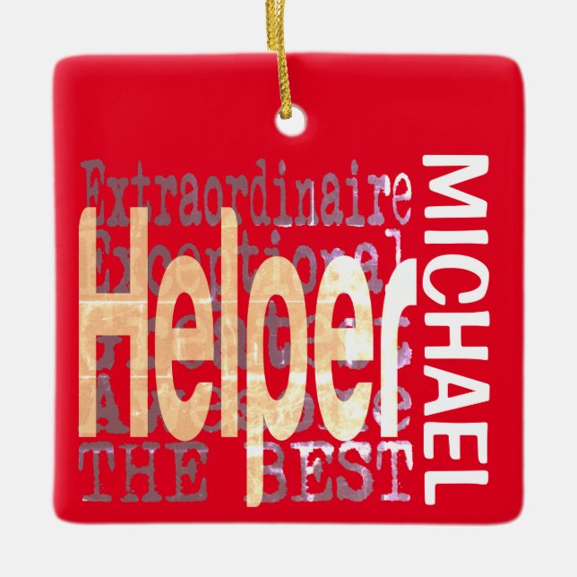Helper Extraordinaire CUSTOM Ceramic Ornament (Front)