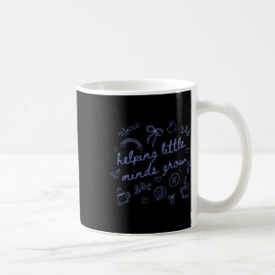 Helping Little Minds Grow Teacher First Day Back T Coffee Mug