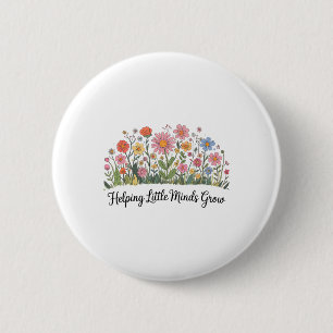 Helping Little Minds Grow Teacher Floral Back To S 2 Inch Round Button