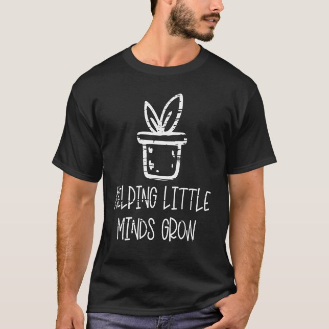 Helping Little Minds Grow Teacher T-Shirt (Front)