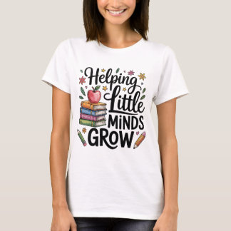 Helping Little Minds Grow Women’s Teacher Tee