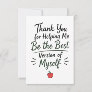 Helping Me Be the Best Version of Myself Thank You Card
